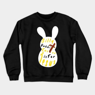 Silly Rabbit Easter is for Jesus, happy easter day funny gift, easter bunny Crewneck Sweatshirt